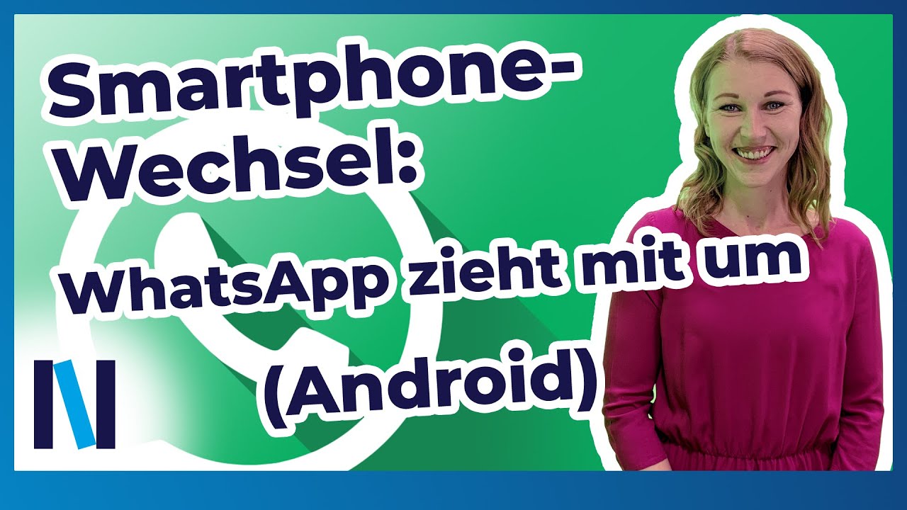 WhatsApp: So kann beim Umzug auf ein neues Smartphone nichts schiefgehen (Android)!