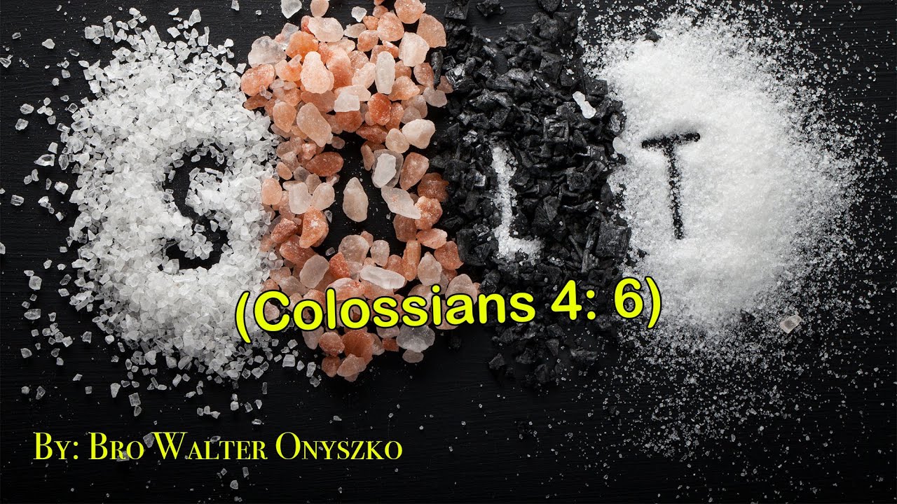 SALT (Colossians 4:6)