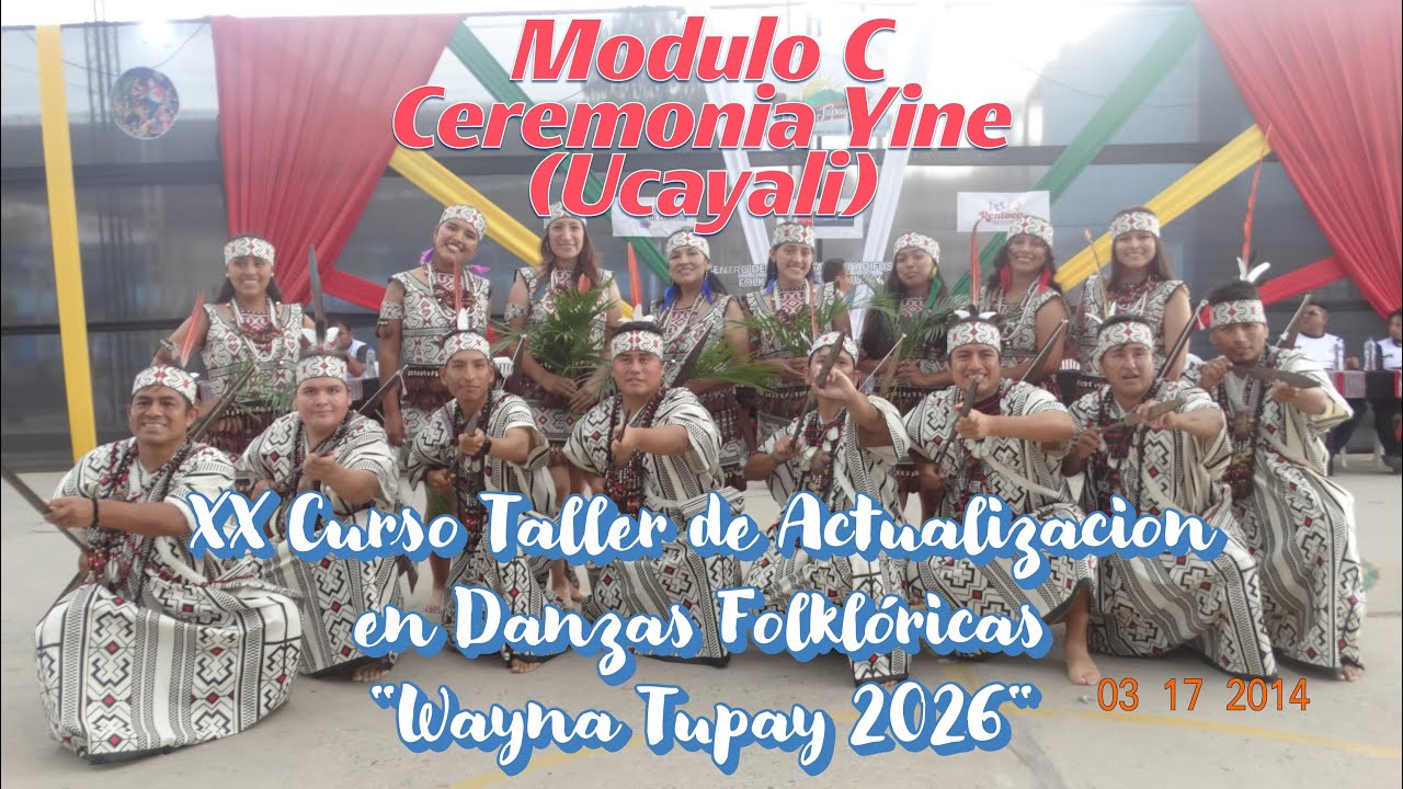 Ceremonia Yine (Ucayali) - Modulo C / XX CAPACITACION WAYNA TUPAY 2026