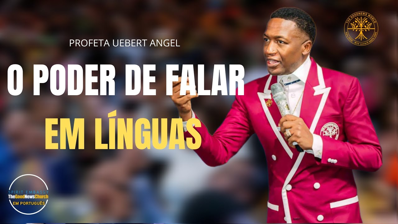 O_PODER _DE_FALAR_EM_LÍNGUAS_ | _ PROFETA UEBERT ANGEL #spiritembassyemportugues