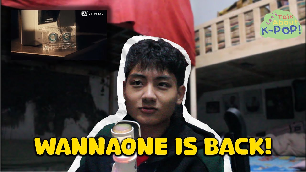 WANNAONE IS BACK! (Let's Talk About K-Pop!)