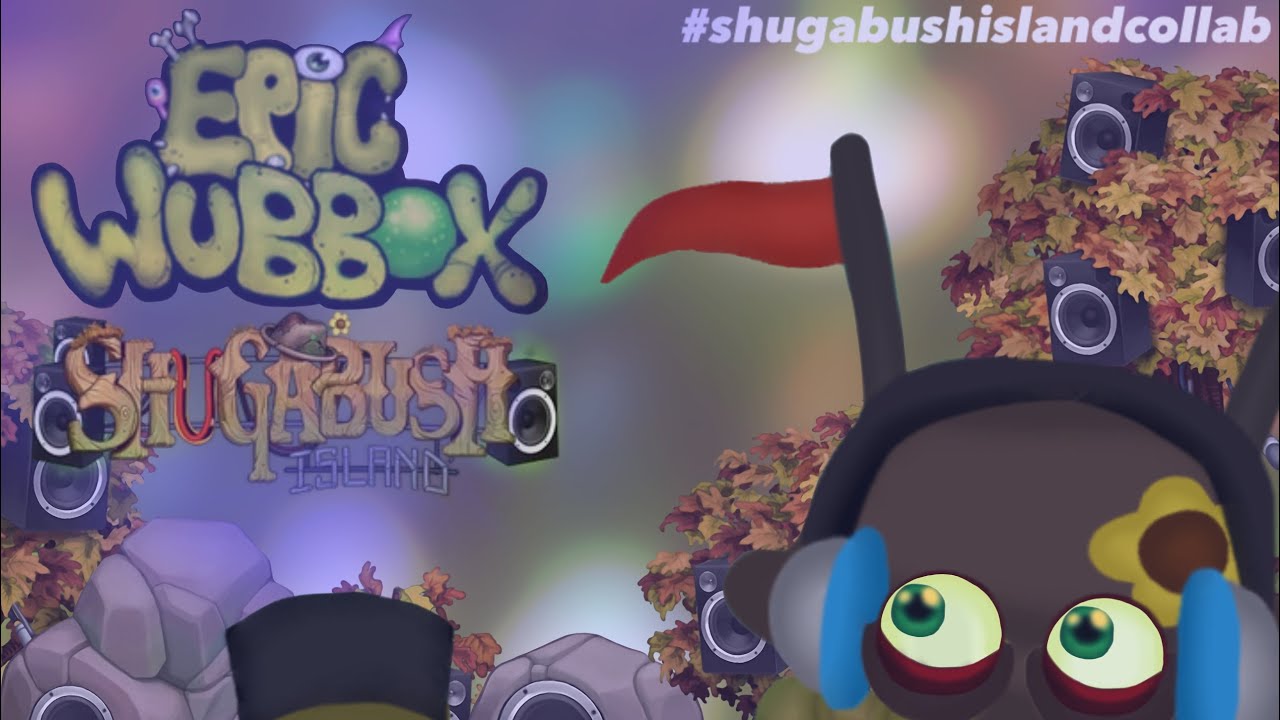 What if Epic Wubbox was on Shugabush Island? #shugabushislandcollab @MsmMike