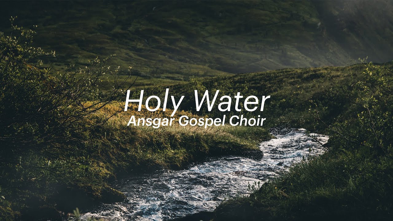 Ansgar Gospel Choir - Holy Water