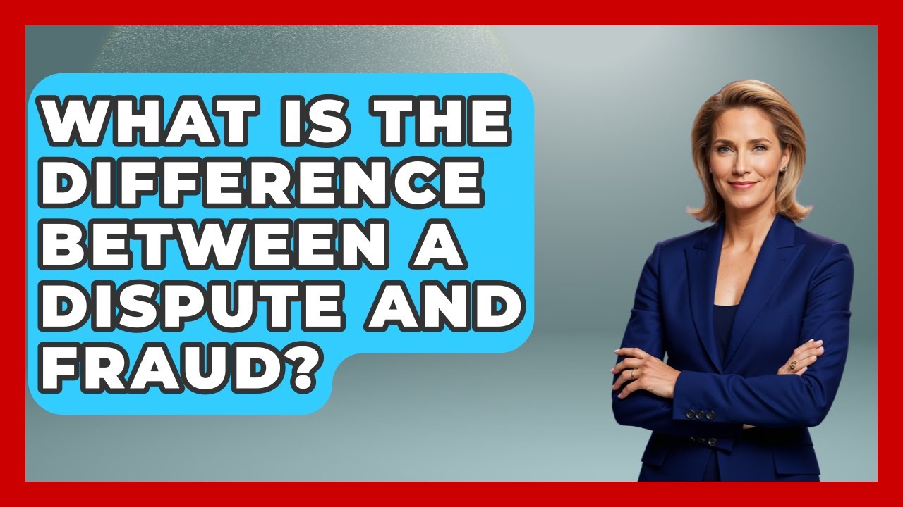 What Is The Difference Between A Dispute And Fraud? - Crazy About Credit Cards