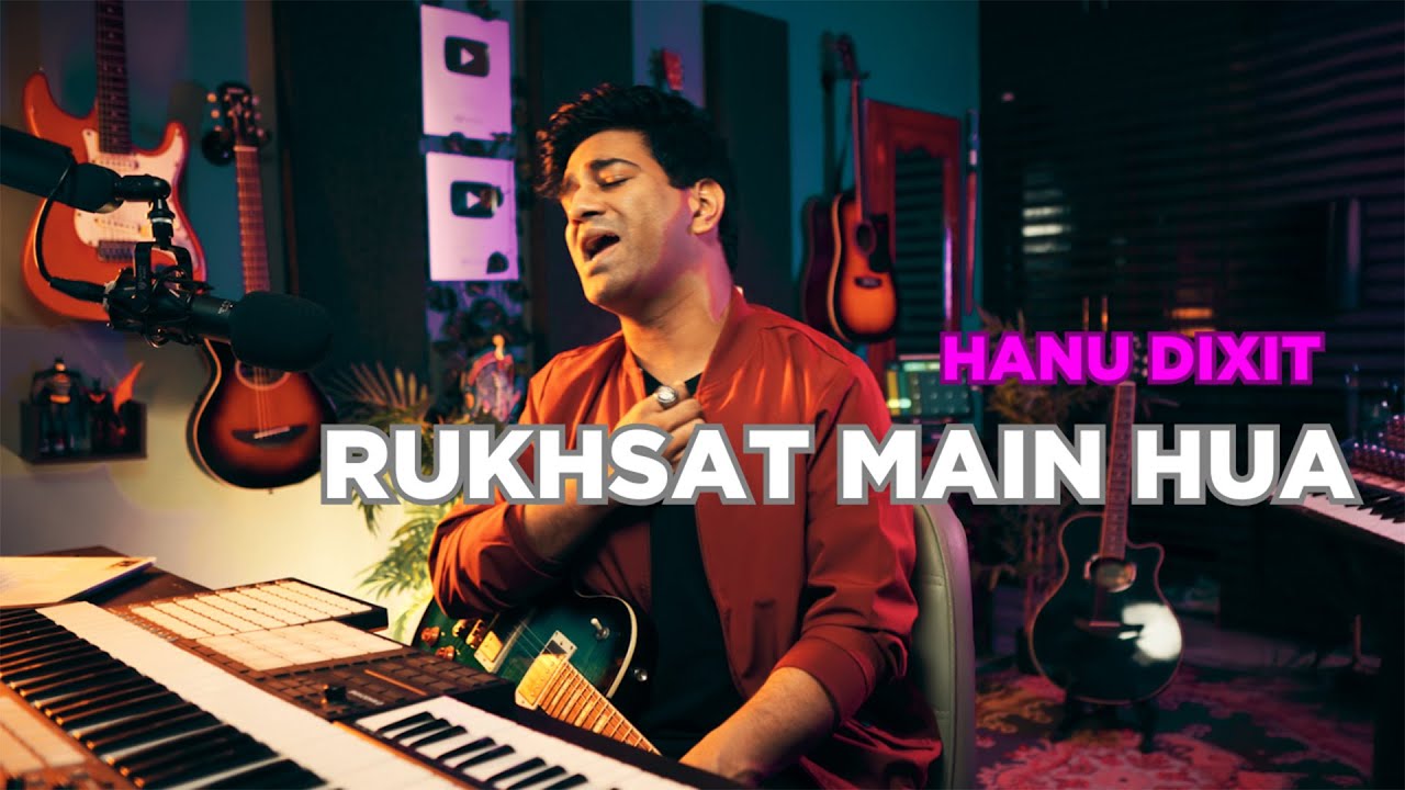 Hanu Dixit - Rukhsat Main Hua (Music Video)
