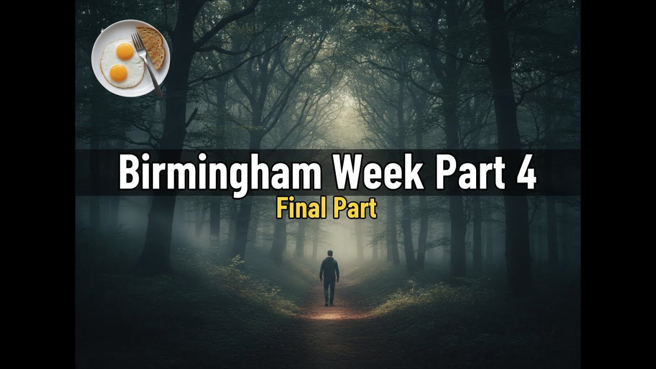 Part 4 – Ending Birmingham Week with a Forest Walk and Eggs