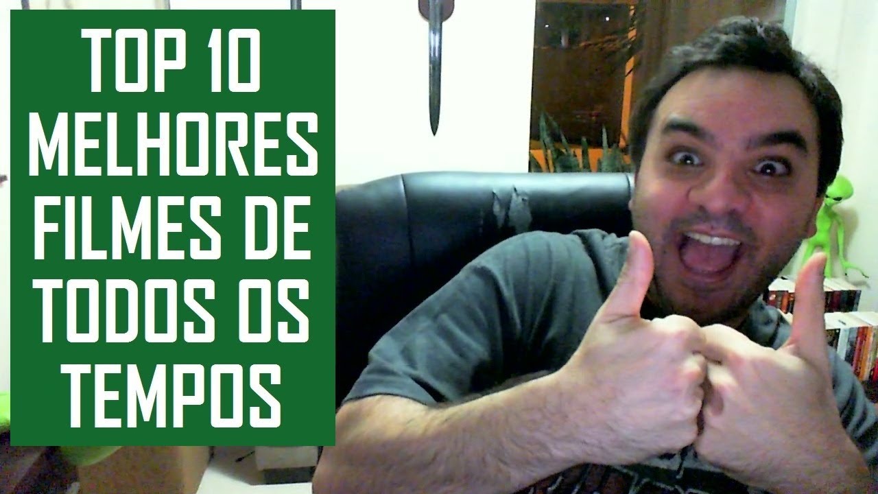 Top 10 Melhores Filmes de Todos os Tempos
