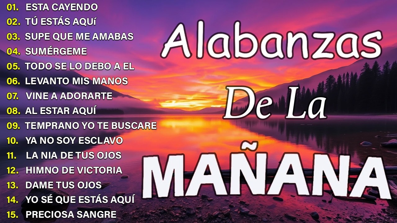 MUSICA CRISTIANA QUE REFRESCAN EL CORAZON Y EL ALMA ALABANZA Y ADORACIÓN DE LA MAÑANA PARA#musica