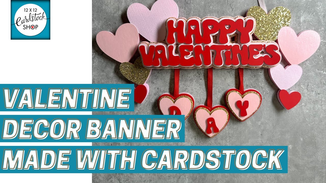 How to Make Valentine Decor with Cardstock