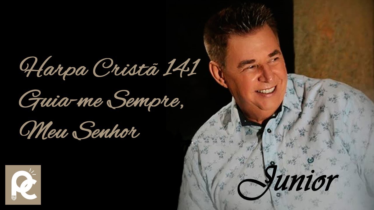 HARPA CRISTA 141 - Guia-me sempre, meu Senhor - CANTOR JUNIOR