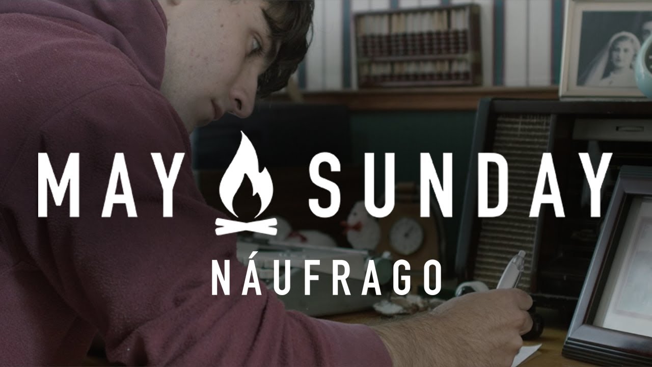 May Sunday - Náufrago (Video Oficial)