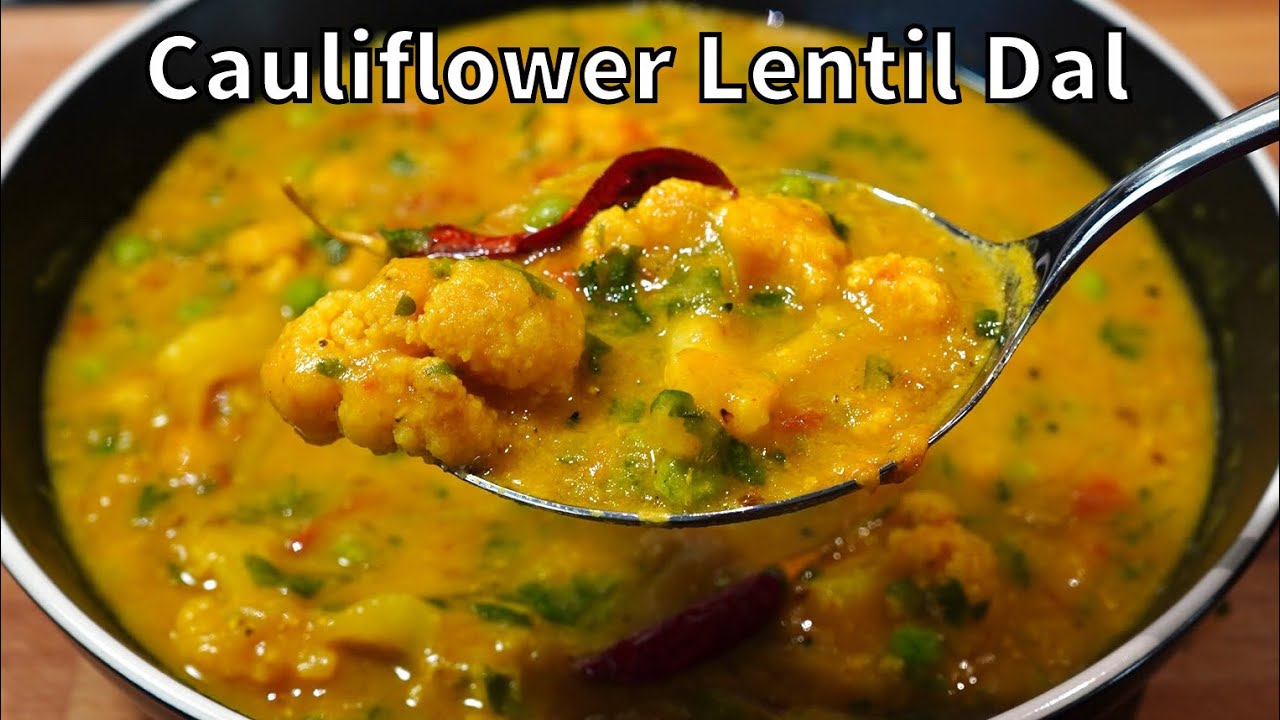CAULIFLOWER RED LENTIL DAL WITH GREEN PEAS | Gobi Masoor Dal