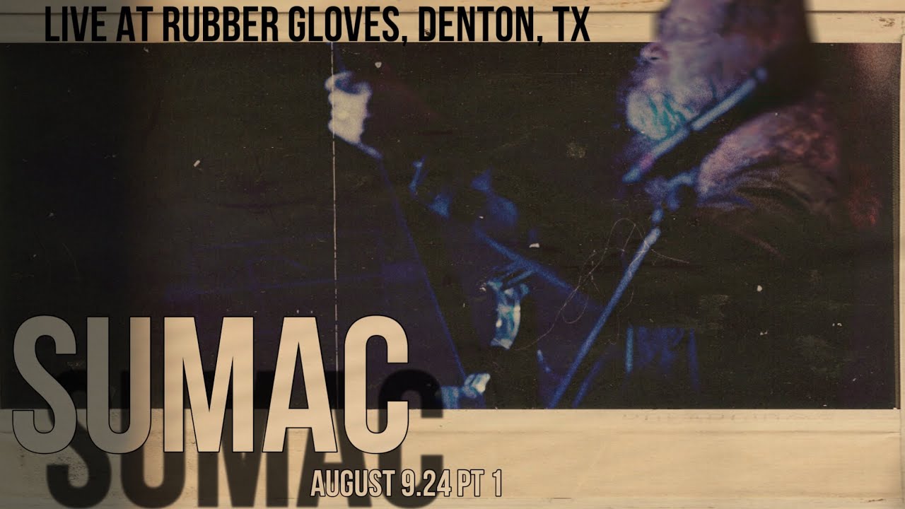 SUMAC - PART ONE (LIVE AT RUBBER GLOVES, DENTON, TEXAS 8.9.24)
