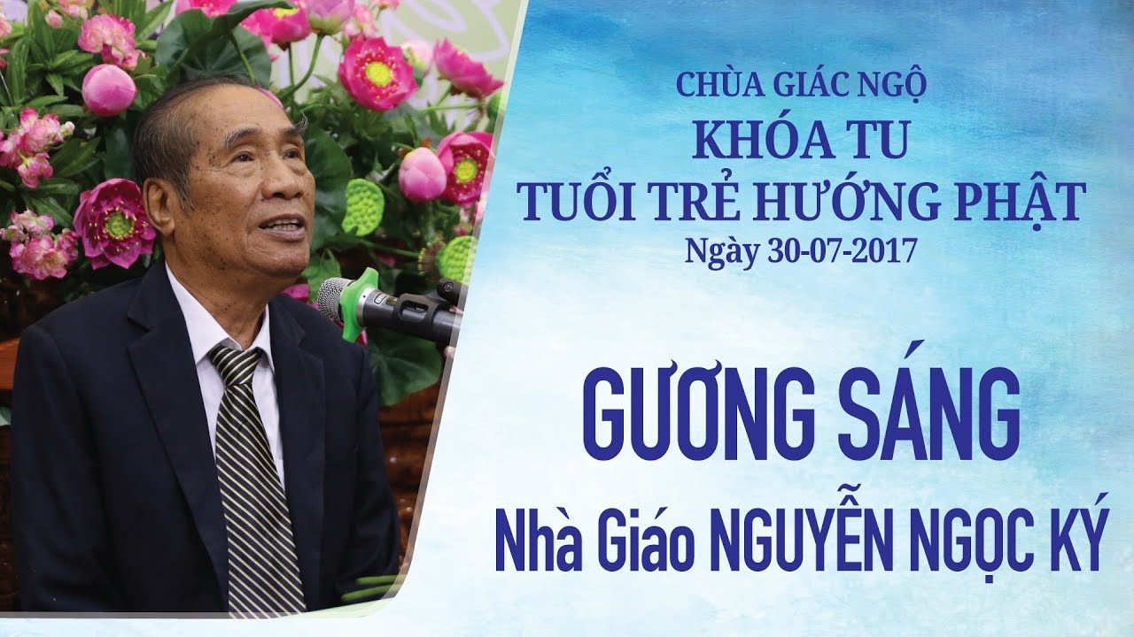 Gương Sáng Kỳ 15 - Nhà giáo Nguyễn Ngọc Ký