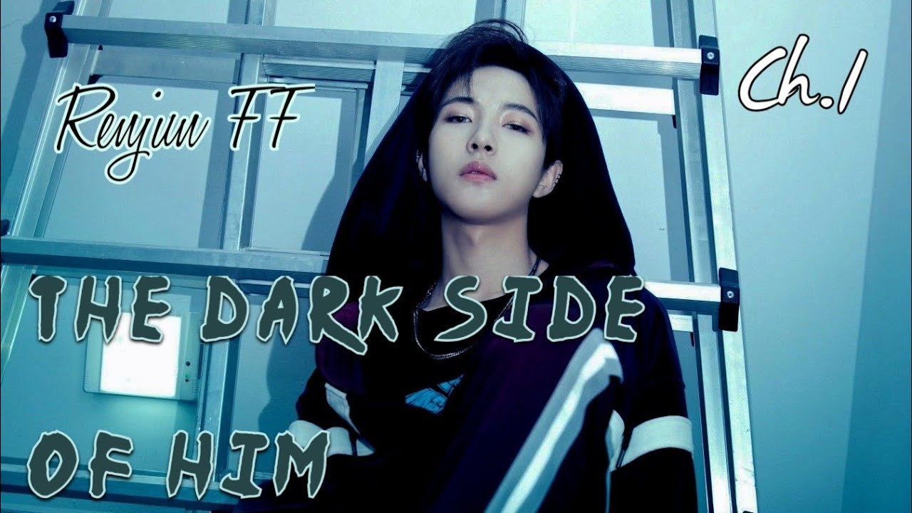 NCT Renjun FF 【The Dark Side of Him】ch.1