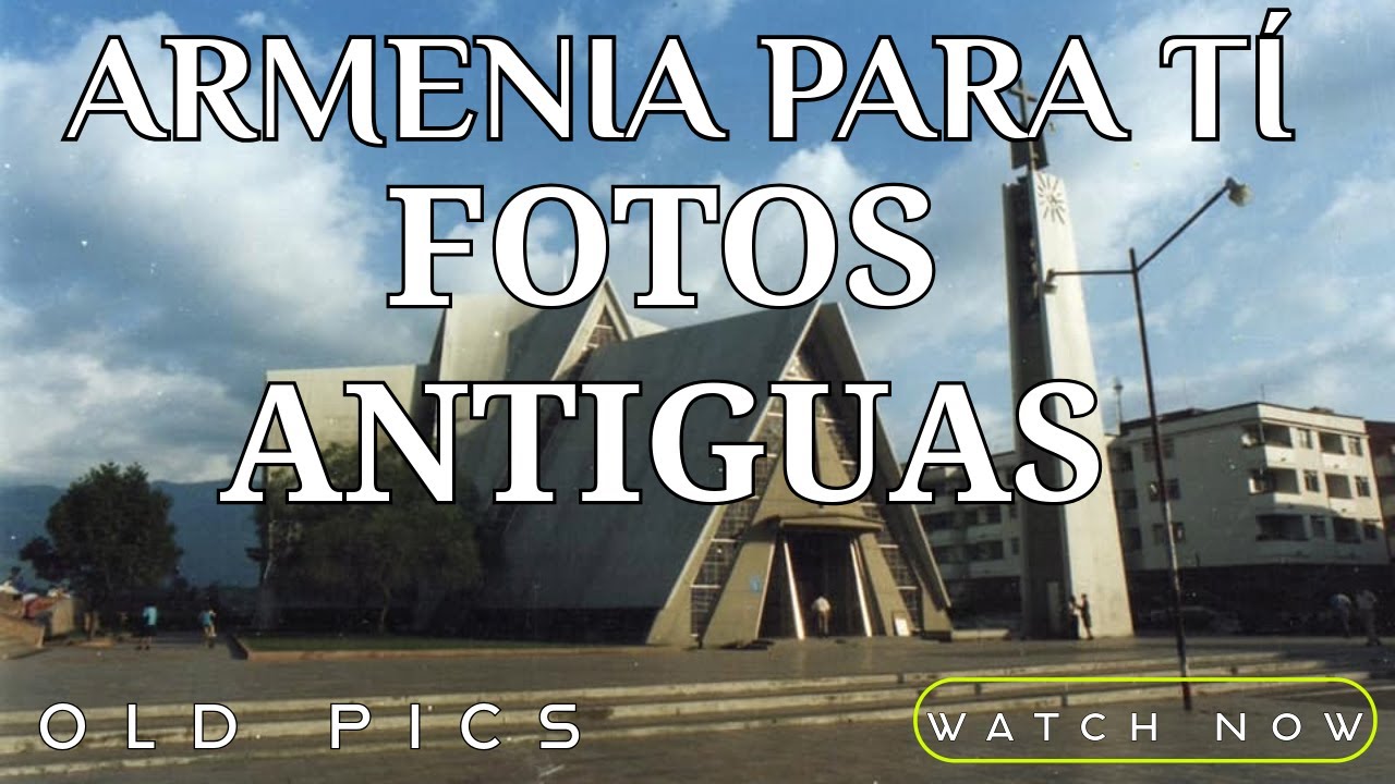 Armenia Para Ti Fotos Antiguas