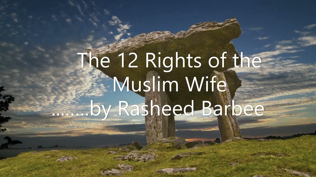 The 12 Rights of the Muslim Wife............ by Rasheed Barbee