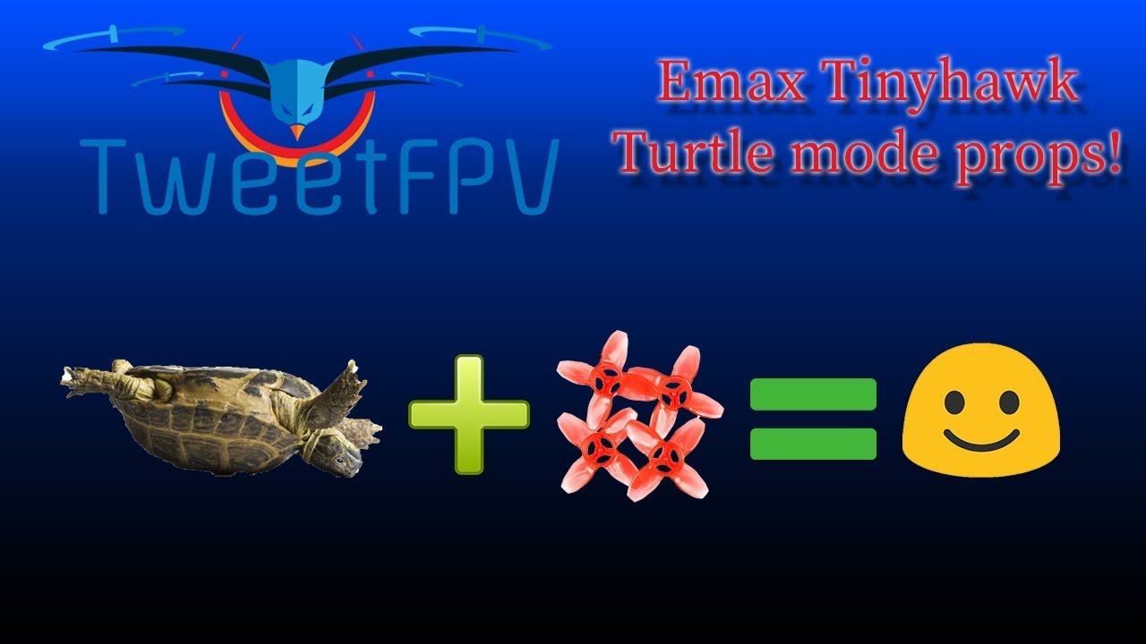 Emax Tinyhawk turtle mode props
