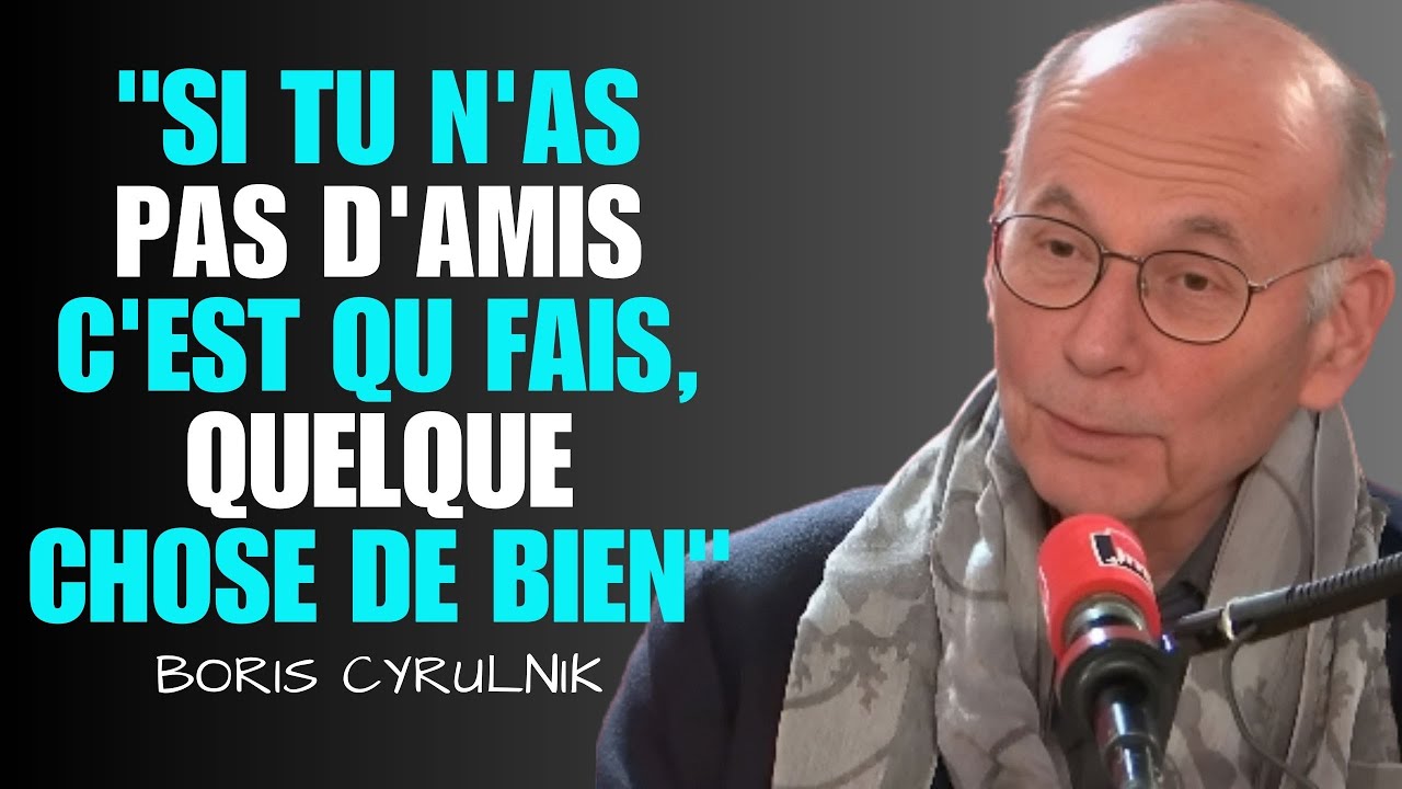 LE MANQUE D’AMIS RÉVÈLE QUELQUE CHOSE QUE PRESQUE PERSONNE NE COMPREND || BORIS CYRULINK