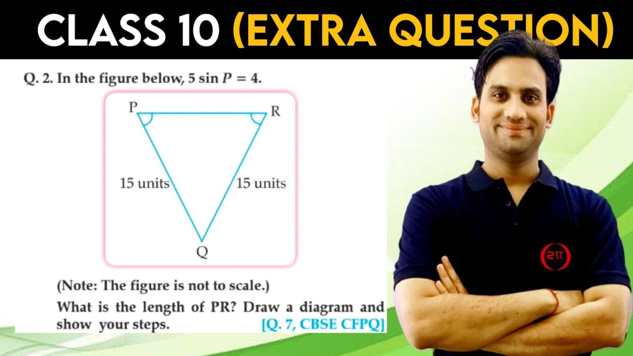 In the figure below, 5 sin P = 4. What is the length of PR? Draw a diagram and show your steps.