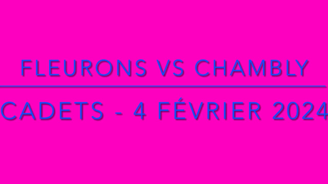 Fleurons vs Chambly - Cadets 2024