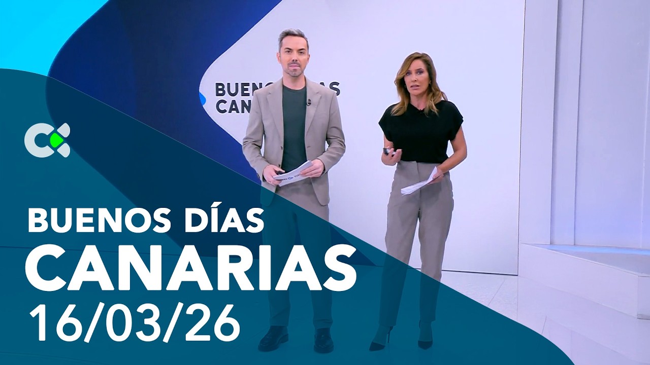 Buenos días Canarias | 16/03/26
