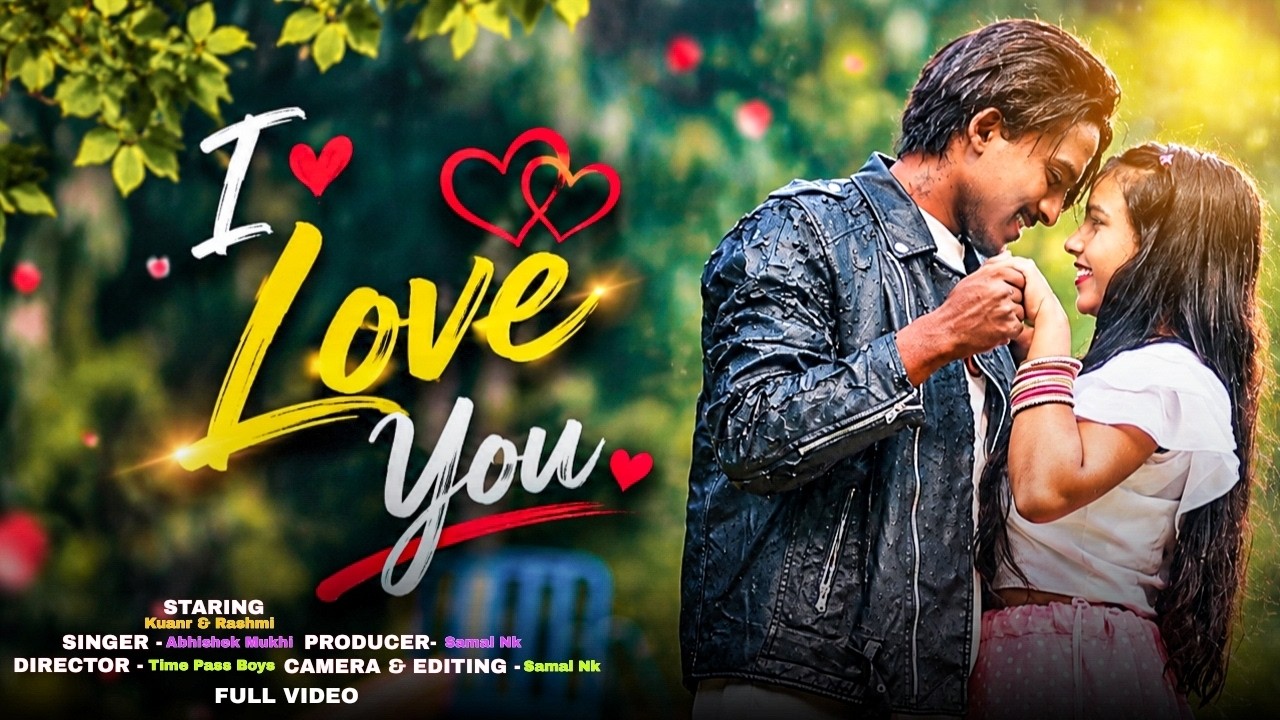 I LOVE YOU || NEW HO MUNDA FULL VIDEO SONG || 2026/27 || FT KUANR &  RASHMI