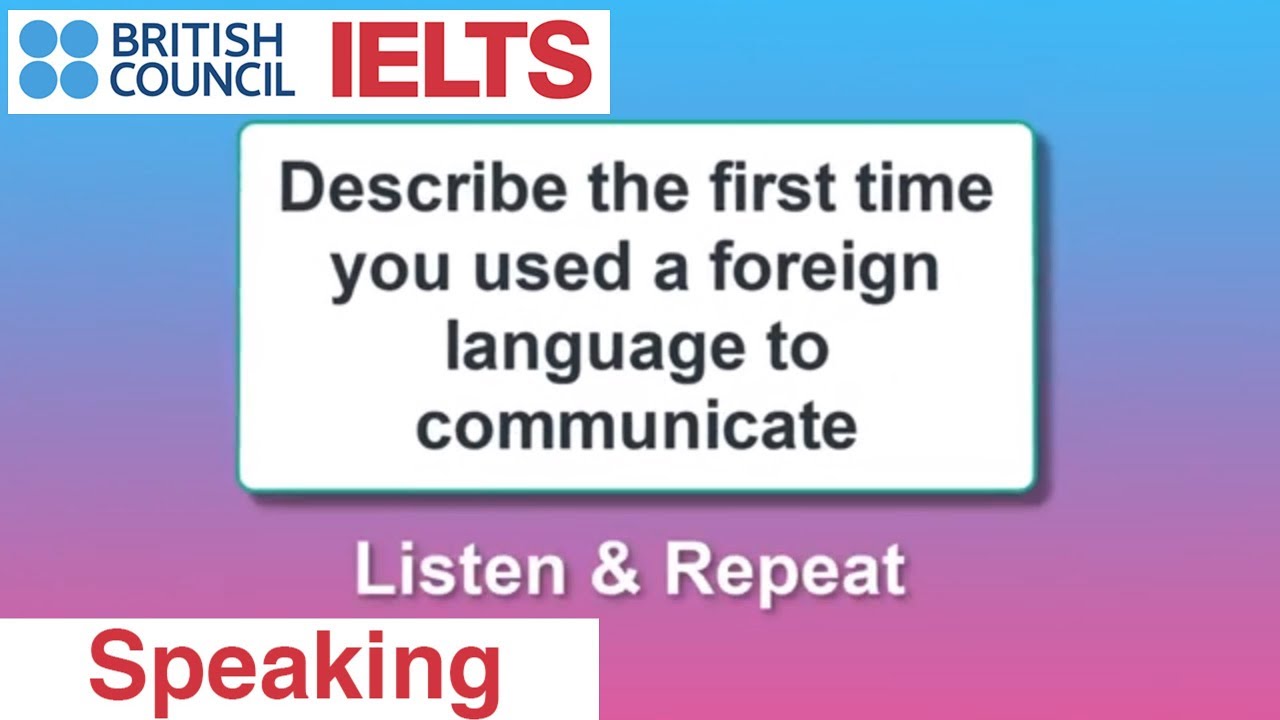 IELTS Speaking Test | Describe the first time you used a foreign language