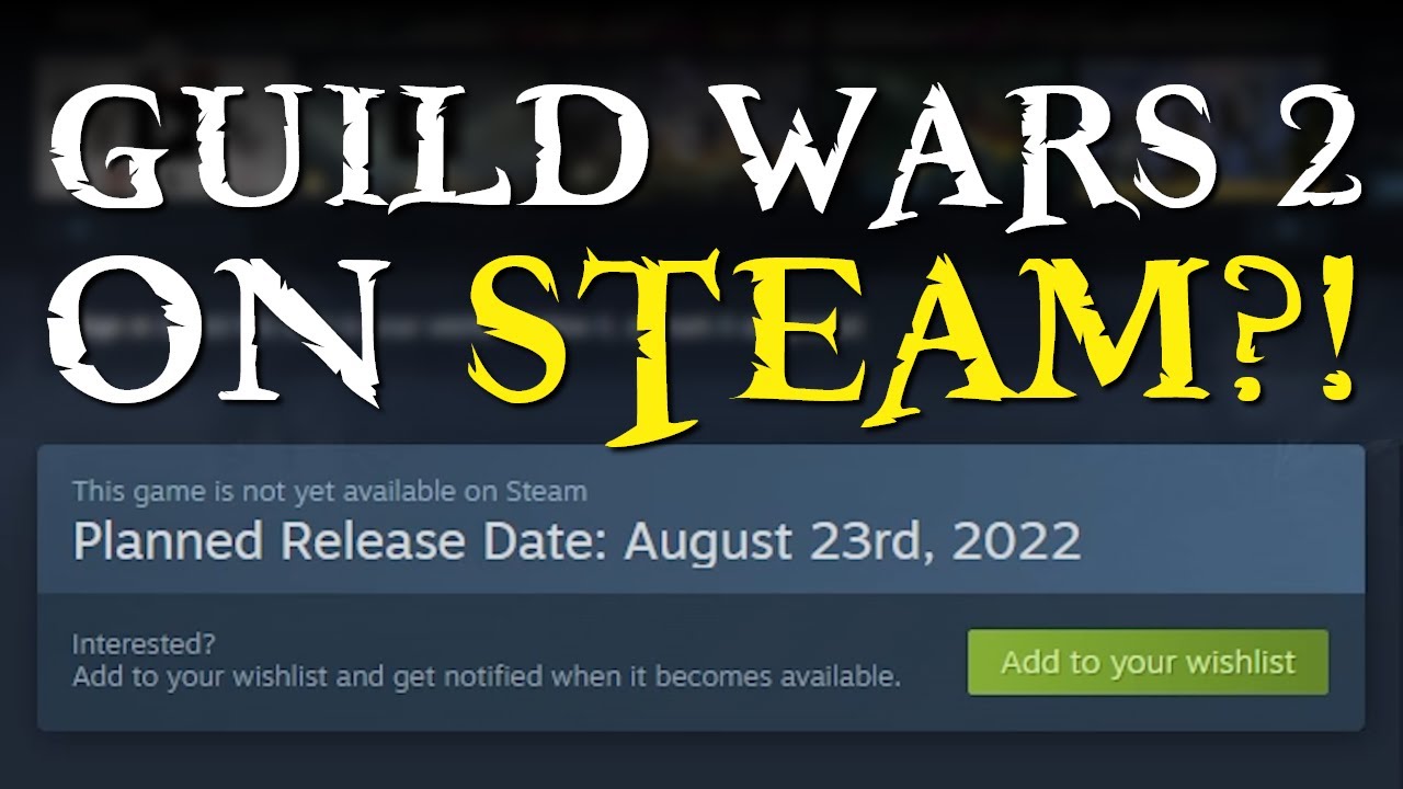 Guild Wars 2 is coming to Steam &mdash; Here's what you need to know!