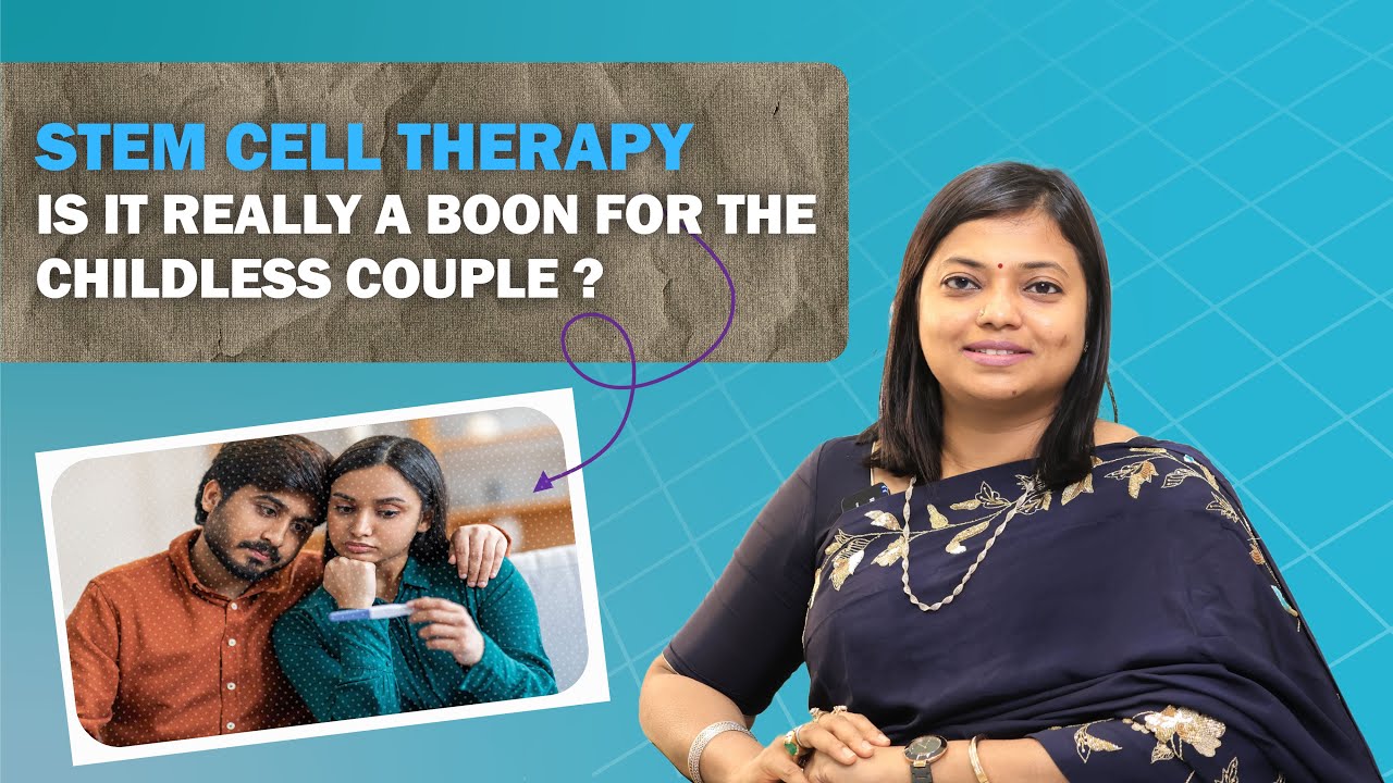 Stem Cell Therapy- Is It Really A Boon For The Childless Couple ? | Dr  Archana S Ayyanathan