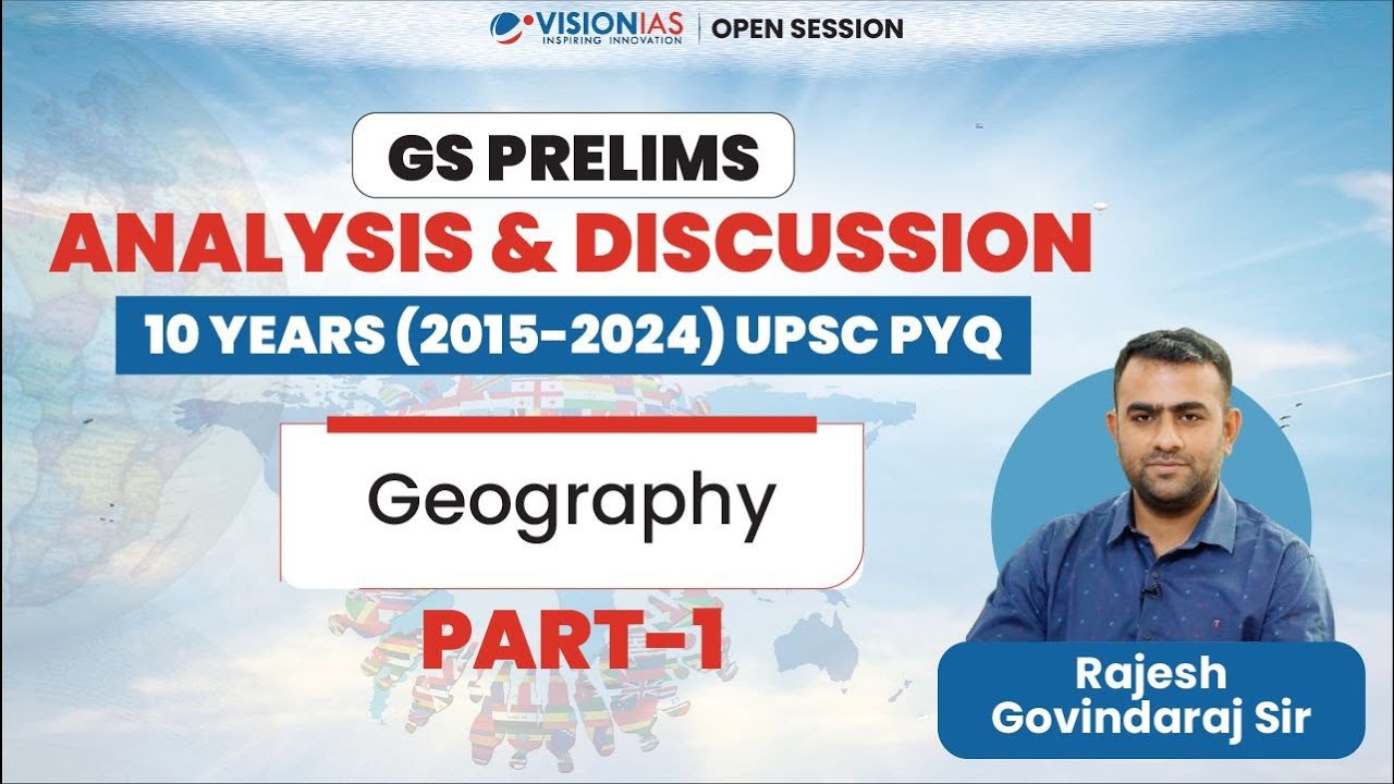 GS PRELIMS ANALYSIS & DISCUSSION | 10 YEARS (2015-2024) UPSC PYQ | GEOGRAPHY I Part-1
