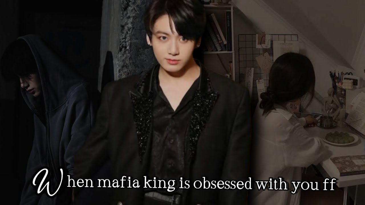 when mafia king is obsessed with you ff || when jungkook is obsessed with you #btsff #jkff