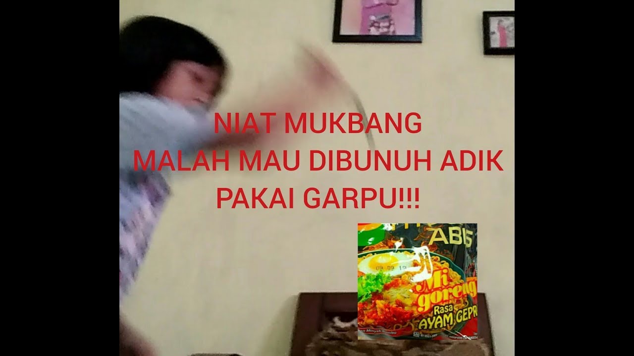 NIAT MUKBANG MIE GORENG AYAM GEPREK HYPE ABIS, Malah Mau di Bunuh ADIK Pakai GARPU!!!