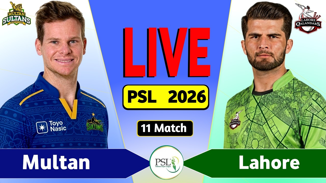 PSL Live: Lahore vs Multan 11th T20 Live Match Today | LQ vs MS Live Score & Commentary