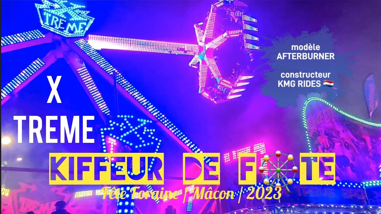 KDF🎡 X TREME [afterburner KMG Rides] Fête Foraine / Mâcon / 2023