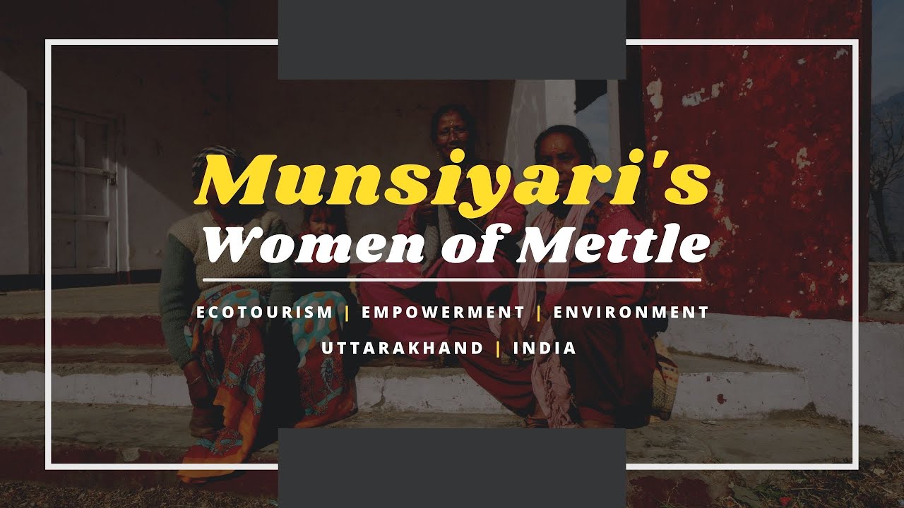Munsiyari's Women of Mettle | Ecotourism and Women Empowerment Stories from Uttarakhand, India