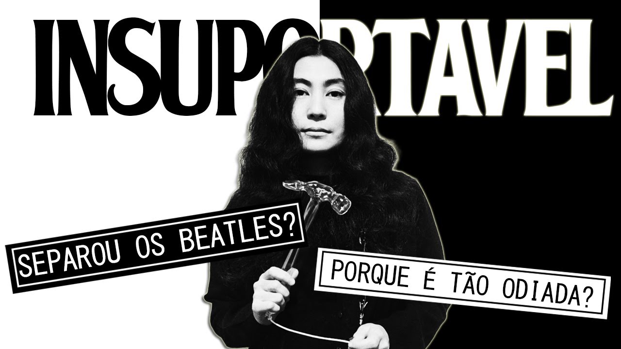 Porque Odeia YOKO ONO? É JUSTIFICÁVEL?