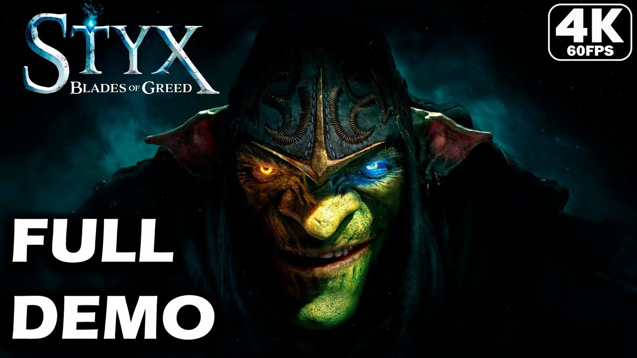 STYX BLADES OF GREED DEMO Gameplay Walkthrough [4K 60FPS PC ULTRA] - No commentary 
