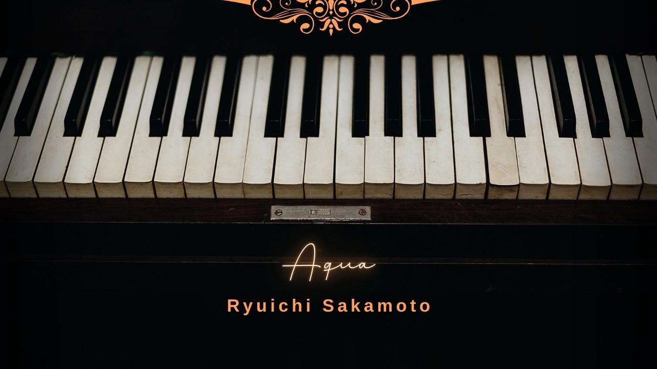Aqua｜Ryuichi Sakamoto