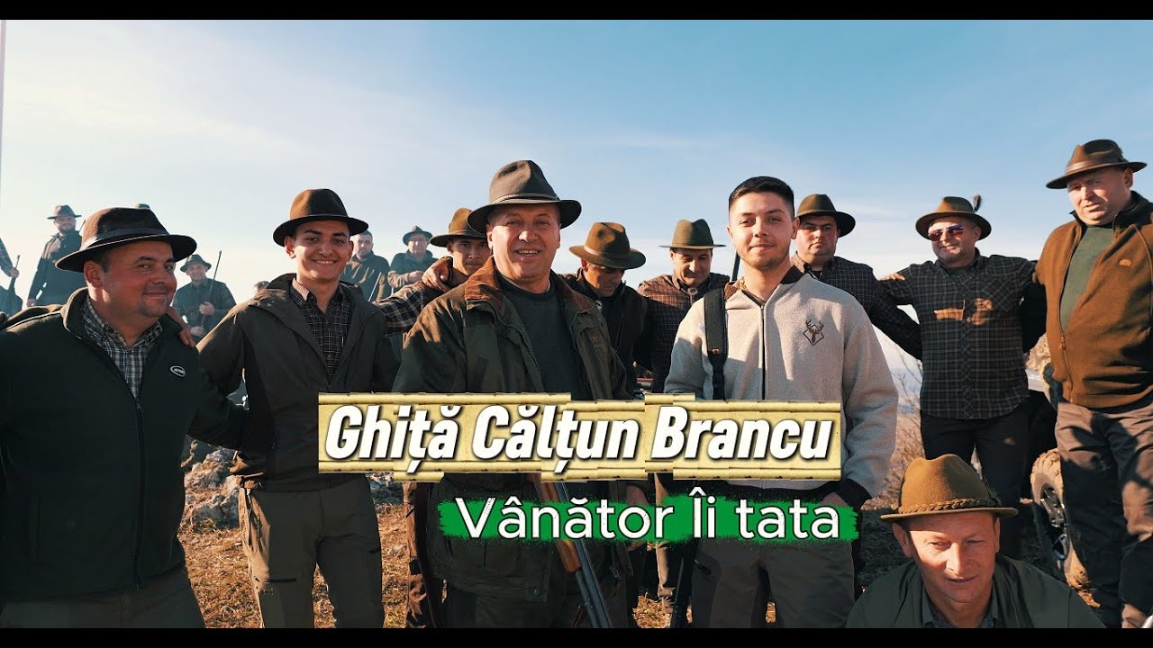 GHIȚĂ CĂLȚUN BRANCU - VÂNĂTOR ÎI TATA