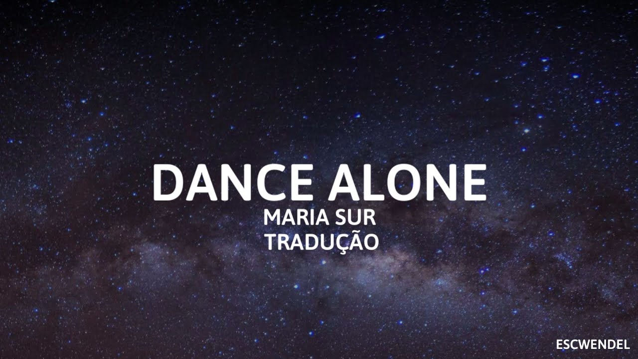 Maria Sur - Dance Alone - (Tradução em Português)