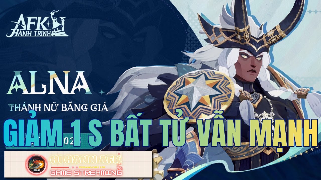 Giảm Sức Mạnh ALNA Ngay Khi Về M&aacute;y Chủ VN 1s Bất Tử Test PVP Thực Tế - AFK Journey