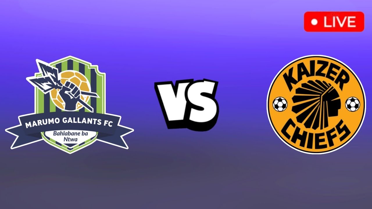 Marumo Gallants vs Kaizer Chiefs Live Match 