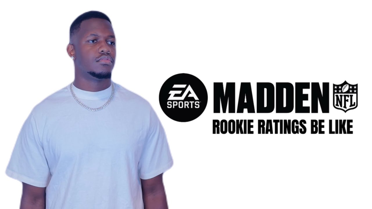 MADDEN ROOKIE RATINGS BE LIKE