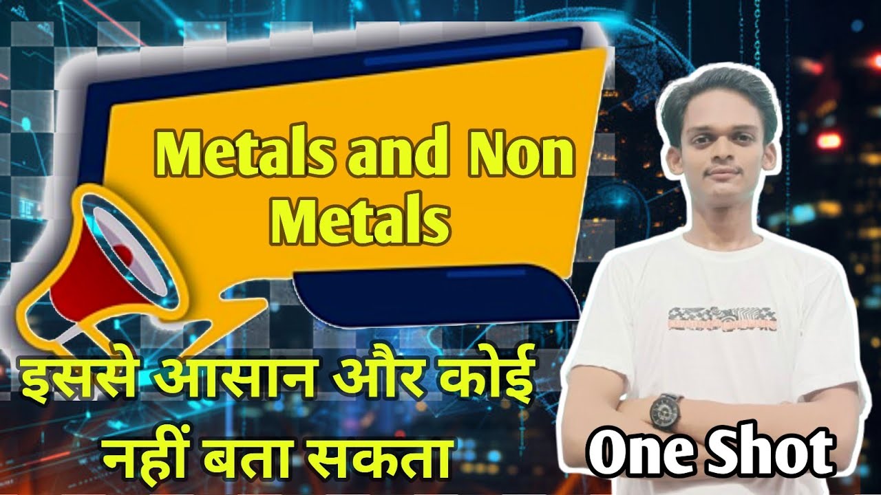 Metals and Non Metals One Shot| Class 10 Chemistry Metal and Non Metal|Class 10 Science Chapter 3