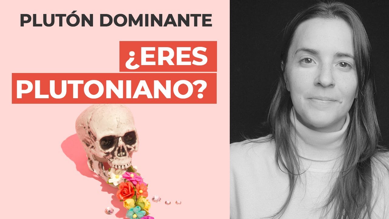 PLUTÓN DOMINANTE | Cómo Se Expresa Una Persona Plutoniana