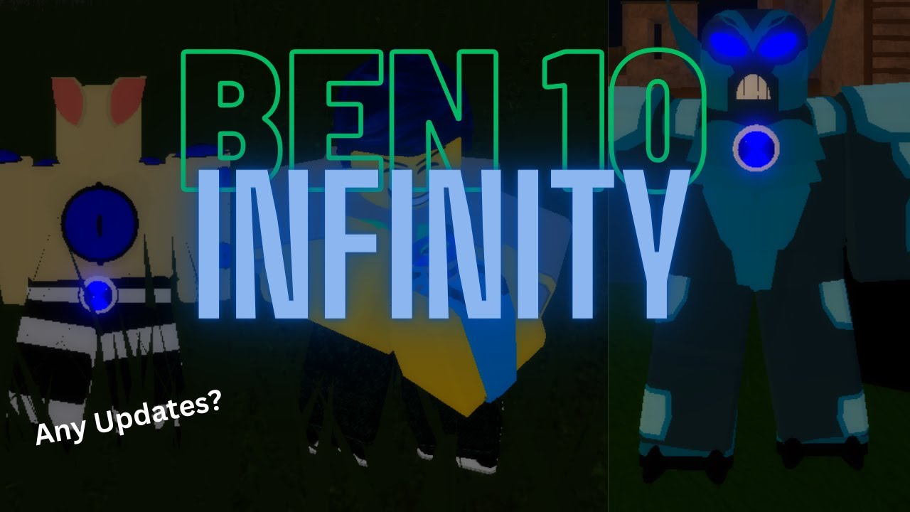 Ben 10 Infinity New Updates?