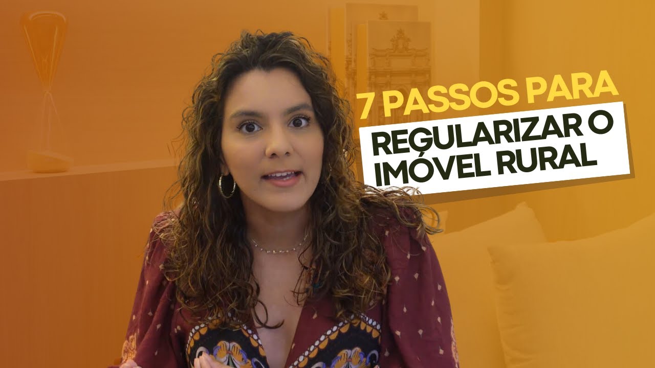 7 Passos para Regularizar um Imóvel Rural | Cássia Clésio