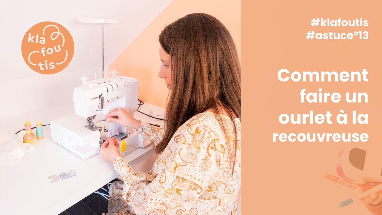 Tuto couture #13 - Comment faire un ourlet &agrave; la recouvreuse ?