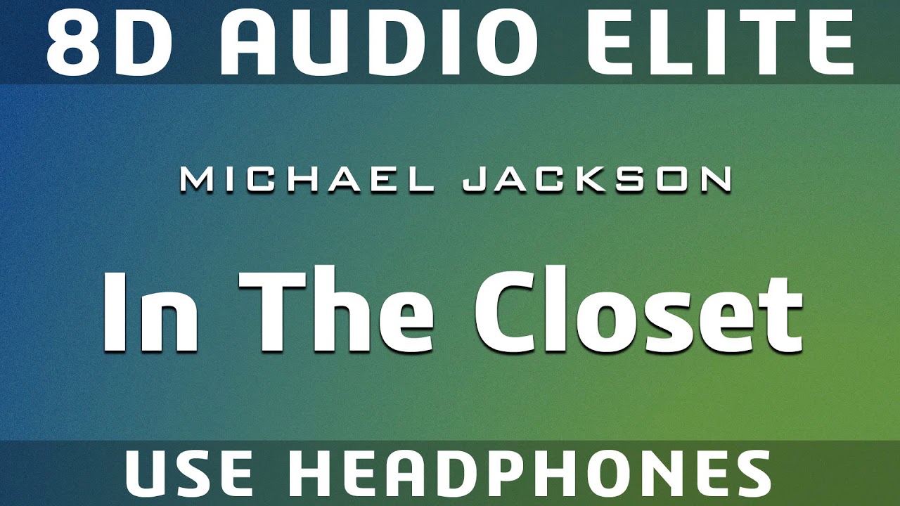 Michael Jackson - In The Closet (8D Audio Elite) [REQUEST]